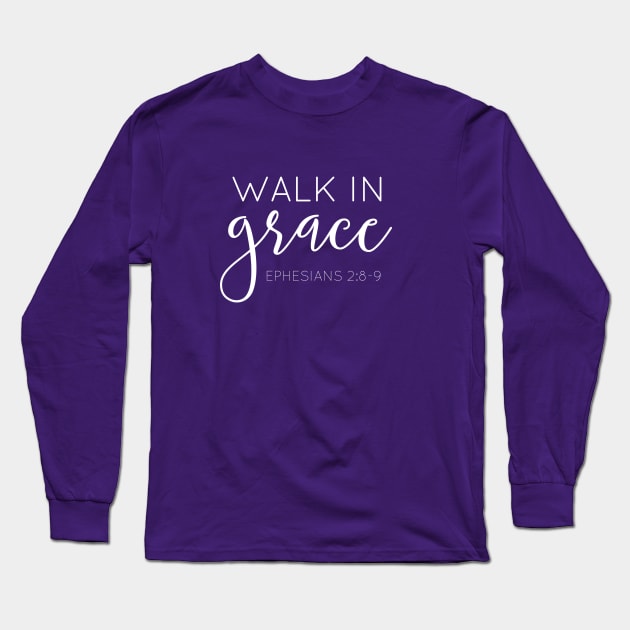 Walk in Grace Tee Shirt Long Sleeve T-Shirt by beyerbydesign